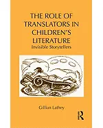 The Role of Translators in Childrens Literature: Invisible Storytellers of English-Language Works