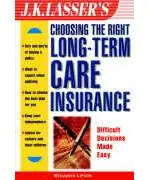 J.K. Lasser's Choosing the Right Long-Term Care Insurance