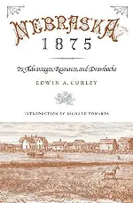 Nebraska 1875: Its Advantages, Resources, and Drawbacks