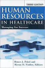 Human Resources In Healthcare: Managing for Success