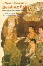 A New Course in Reading Pali: Entering the Word of the Buddha